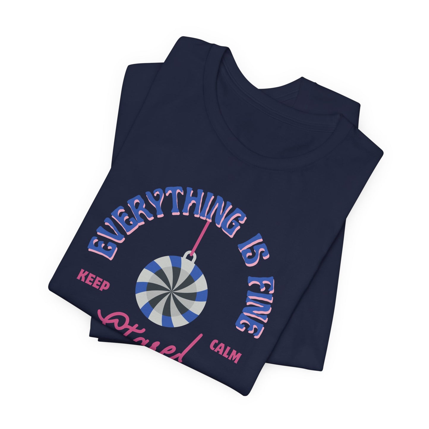 Everything is Fine Unisex Tee