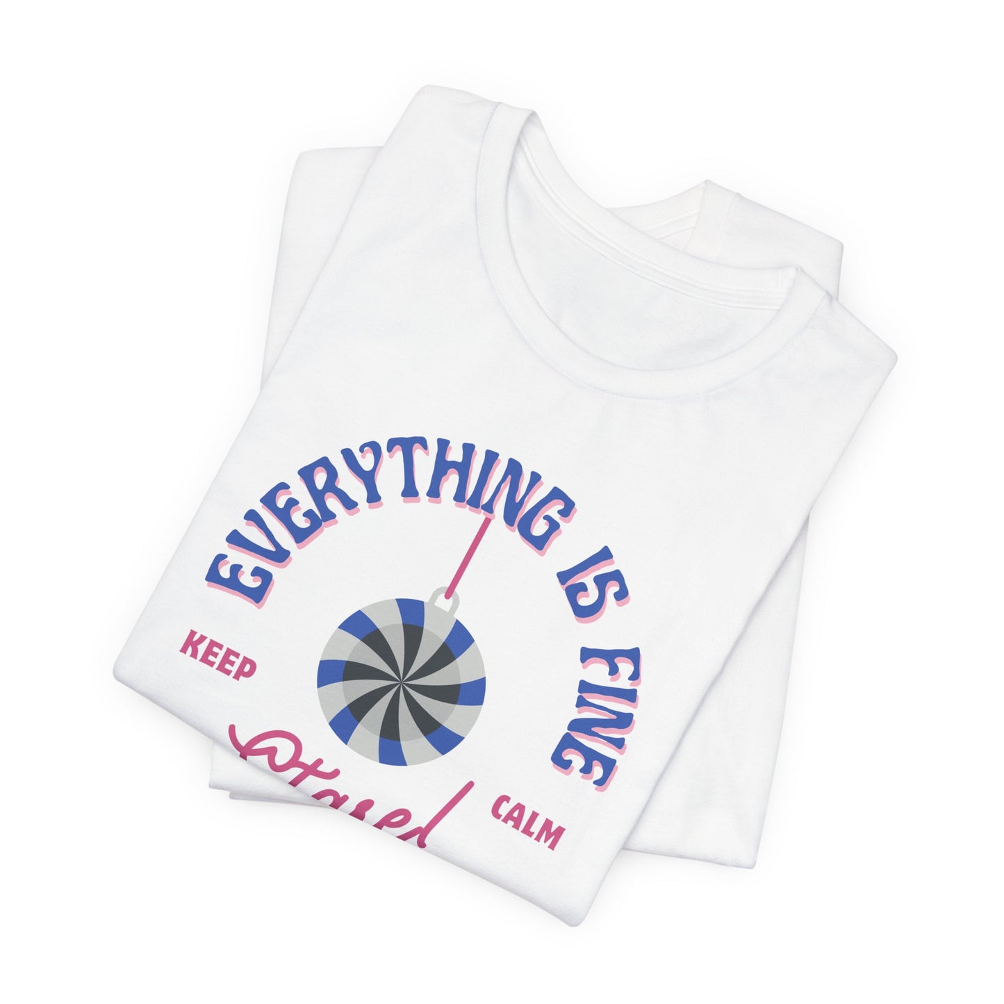 Everything is Fine Unisex Tee